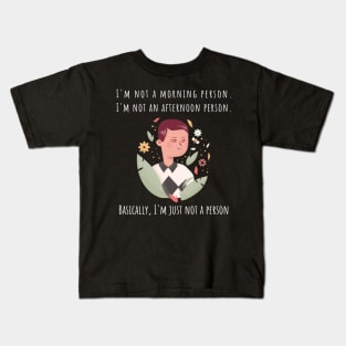 Just not a person Kids T-Shirt